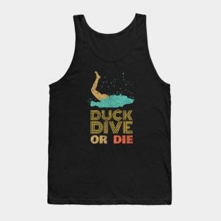 Duck dive or die - Funny surfers leg Tank Top